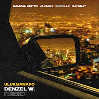 Ulukmanapo — Denzel W. (Dj Feray Remix) — обложка